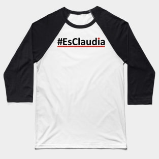 EsClaudia Claudia Sheinbaum, claudia sheimbaum Baseball T-Shirt